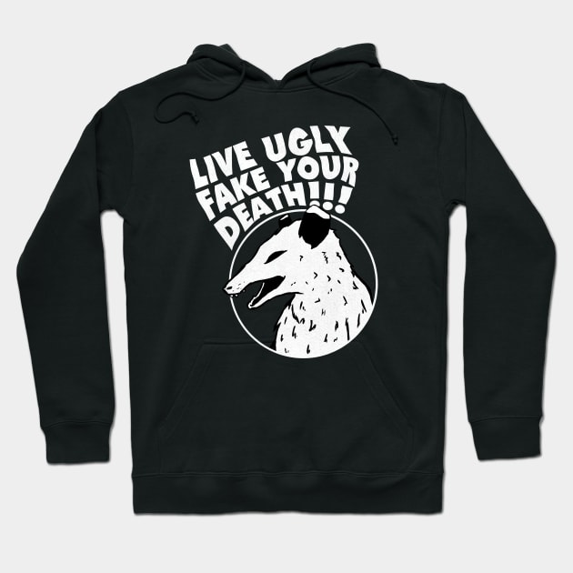 Live Ugly Fake Your Death Funny Opossum Hoodie by A Comic Wizard